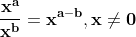 \mathbf{\frac{x^{a}}{x^{b}} = x^{a-b}, x \neq 0}